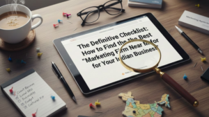 The Definitive Checklist: How to Find the Best 'Marketing Firm Near Me' for Your Indian Business