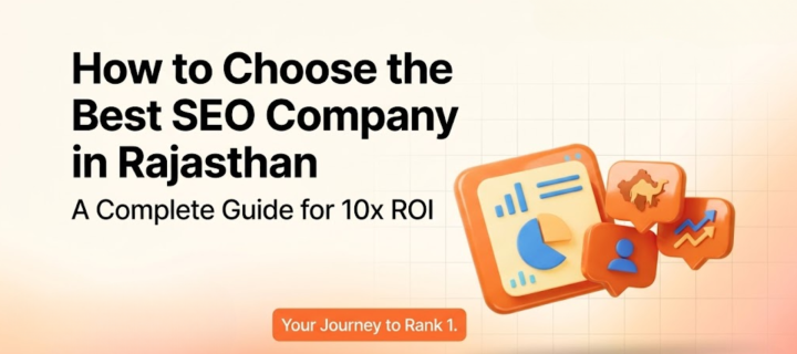 How to Choose the Best SEO Company in Rajasthan: A Complete Guide for 10x ROI