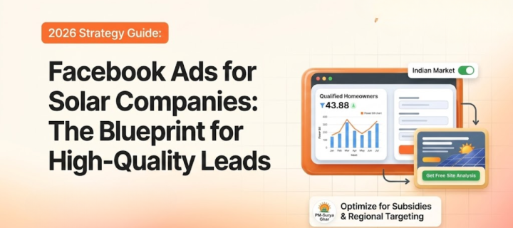 Facebook Ads for Solar Companies: The 2026 Blueprint for High-Quality Leads