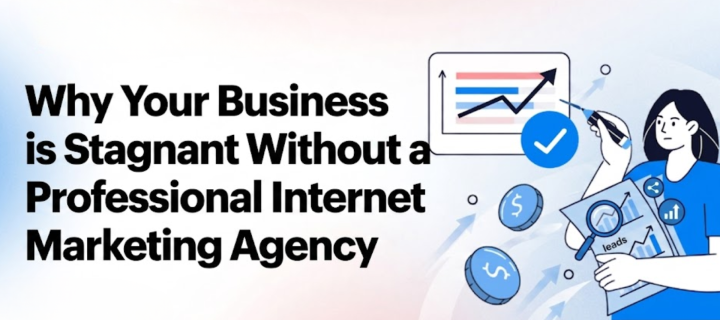 Why Your Business is Stagnant Without a Professional Internet Marketing Agency